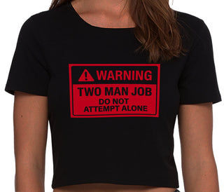 Warning Two Man Job - Black Crop Top