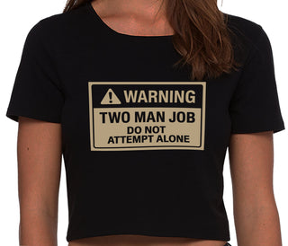Warning Two Man Job - Black Crop Top