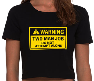 Warning Two Man Job - Black Crop Top