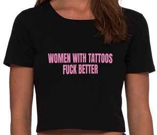 Women With Tattoos Fuck Better - Black Crop Top
