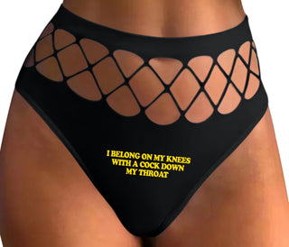 I Belong On My Knees With A Cock Down My Throat - Black Fishnet Thong