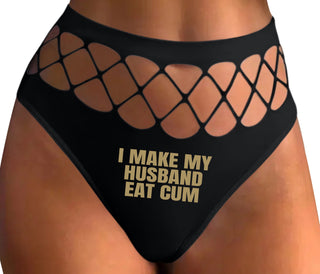 i Make My Husband Eat Cum - Black Fishnet Thong