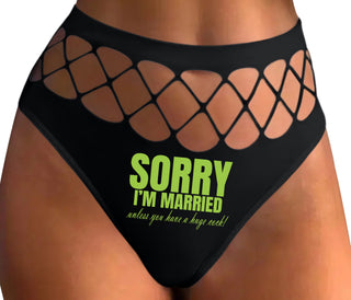 Sorry I'm Married Unless You Have A Huge Cock - Black Fishnet Thong