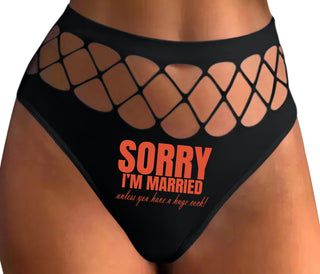 Sorry I'm Married Unless You Have A Huge Cock - Black Fishnet Thong