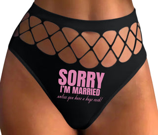 Sorry I'm Married Unless You Have A Huge Cock - Black Fishnet Thong