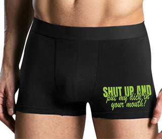 Shut Up and Put My Dick In Your Mouth - Mens Black Boxer Brief