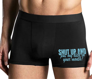 Shut Up and Put My Dick In Your Mouth - Mens Black Boxer Brief