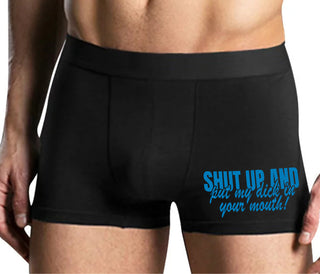Shut Up and Put My Dick In Your Mouth - Mens Black Boxer Brief