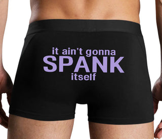 It Aint Gonna Spank Itself - Black Boxer Brief