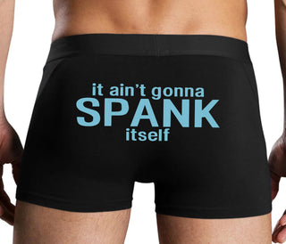 It Aint Gonna Spank Itself - Black Boxer Brief