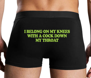 I Belong On My Knees With A Cock Down My Throat - Black Boxer Brief