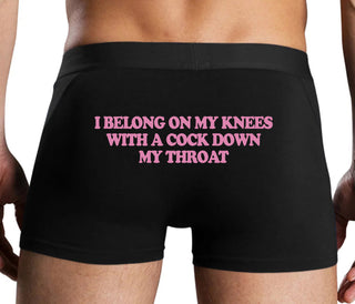 I Belong On My Knees With A Cock Down My Throat - Black Boxer Brief