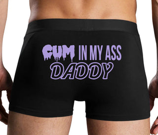 Cum In My Ass Daddy - Black Boxer Brief