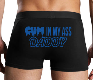 Cum In My Ass Daddy - Black Boxer Brief