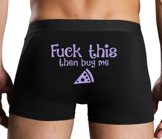 Fuck This Then Buy Me Pizza - Black Boxer Brief