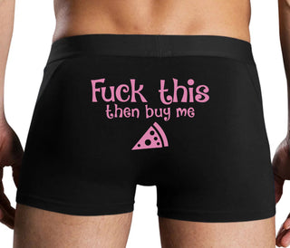 Fuck This Then Buy Me Pizza - Black Boxer Brief