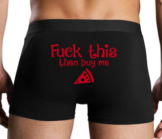 Fuck This Then Buy Me Pizza - Black Boxer Brief