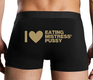 I Love Eating Mistress's Pussy - Black Boxer Brief
