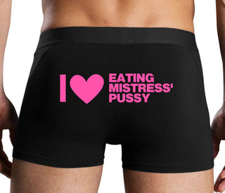 I Love Eating Mistress's Pussy - Black Boxer Brief