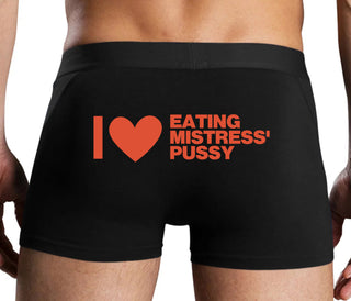I Love Eating Mistress's Pussy - Black Boxer Brief