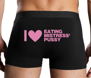I Love Eating Mistress's Pussy - Black Boxer Brief