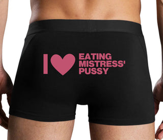 I Love Eating Mistress's Pussy - Black Boxer Brief