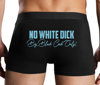 No White Dick - Big Black Cock Only - Black Boxer Brief