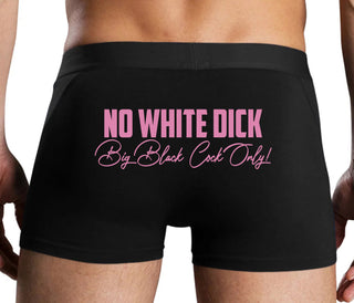 No White Dick - Big Black Cock Only - Black Boxer Brief