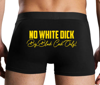 No White Dick - Big Black Cock Only - Black Boxer Brief