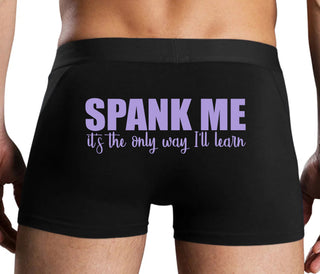 Spank Me It's The Only Way I Will Learn - Black Boxer Brief