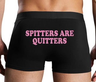 Spitters Are Quitters - Black Boxer Brief