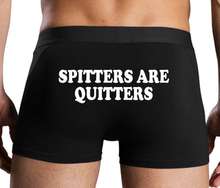 Spitters Are Quitters - Black Boxer Brief