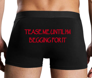 Tease Me Unitl I Am Begging For It - Black Boxer Brief