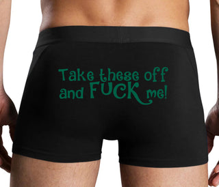 Take These Off And Fuck Me - Black Boxer Brief