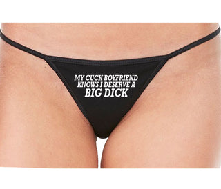 My Cuck Boyfriend Knows I Deserve A Big Dick - Black String Thong