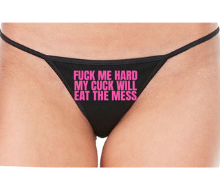 Fuck Me Hard Cuck Will Eat The Mess - Black String Thong