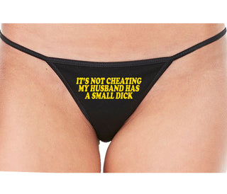 It’s Not Cheating If My Husband Has A Small Dick - Black String Thong