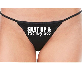 Shut Up and Eat My Ass - Black String Thong