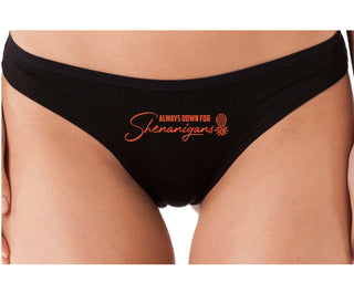 Always Down For Shenanigans - Black Thong