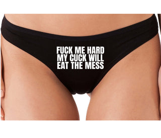Fuck Me Hard Cuck Will Eat The Mess - Black Thong