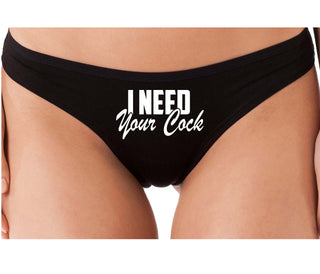 I Need Your Cock - Black Thong