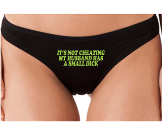 It’s Not Cheating If My Husband Has A Small Dick - Black Thong