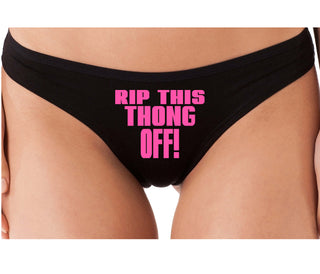 Rip This Thong Off - Black Thong