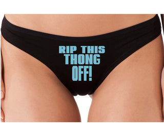 Rip This Thong Off - Black Thong