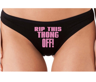 Rip This Thong Off - Black Thong