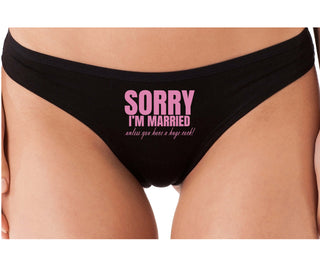 Sorry I'm Married Unless You Have A Huge Cock - Black Thong