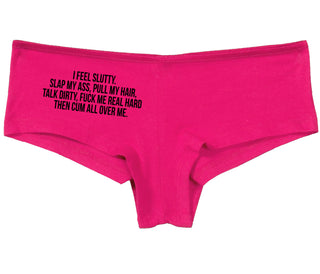 I Feel Slutty - Slap My Ass - Talk Dirty  - Fuchsia Boy Short