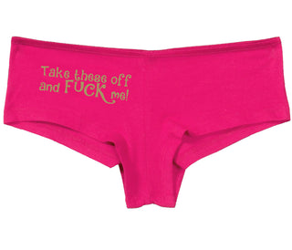 Take These Off And Fuck Me - Fuchsia Boy Short