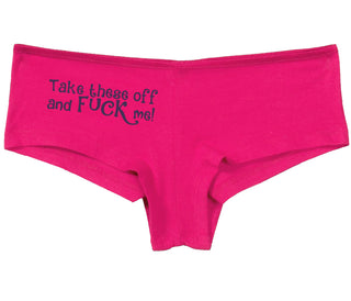 Take These Off And Fuck Me - Fuchsia Boy Short
