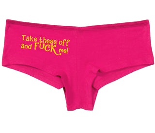 Take These Off And Fuck Me - Fuchsia Boy Short